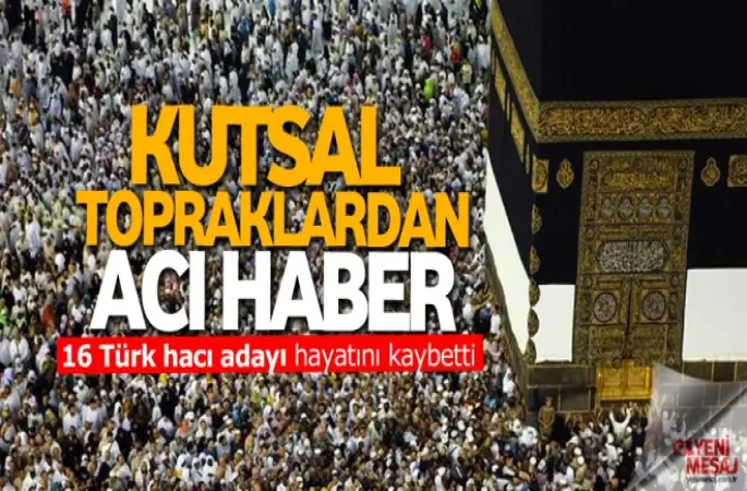 Türkiye'den 16 Türk hacı adayı hayatını kaybetti
