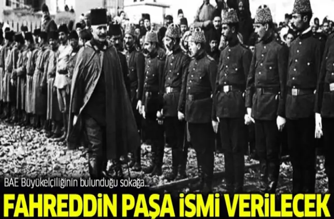 BAE Büyükelçiliğinin bulunduğu sokağa Fahreddin Paşa ismi verilecek