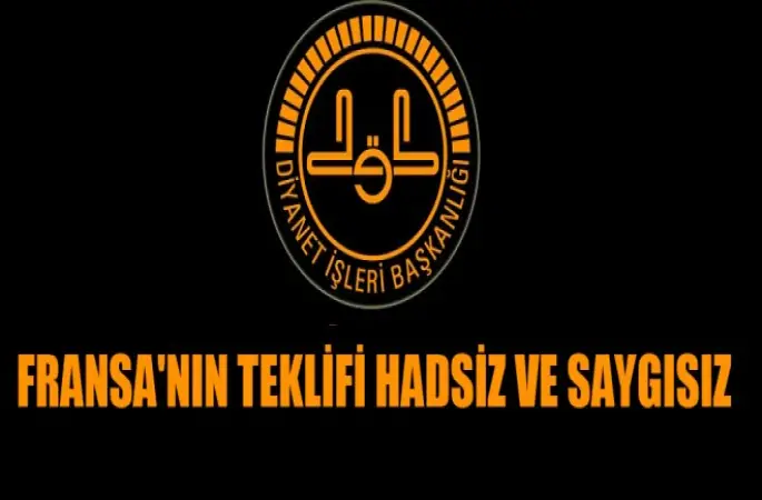 Fransa'nın teklifi hadsiz ve saygısız