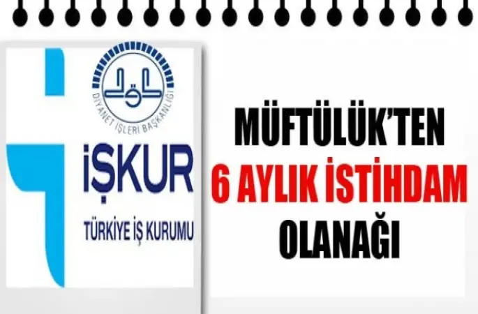 Müftülük’ten 6 aylık istihdam