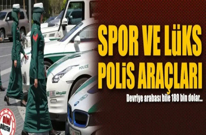 Dubai'de Lüks Polis gücü