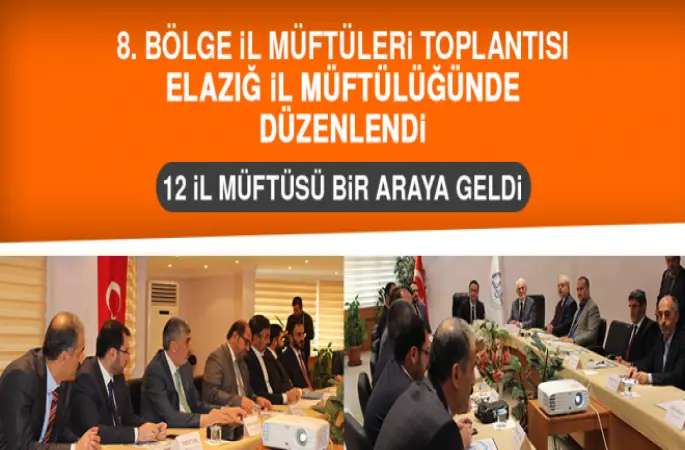 12 İl Müftüsü Elazığ'da Buluştu
