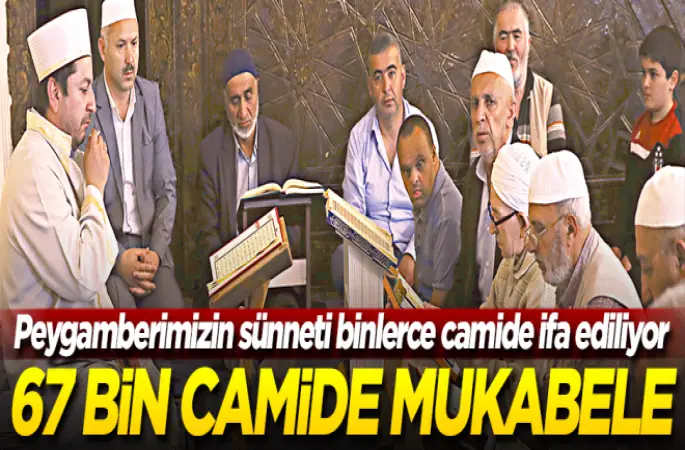 67 bin camide  mukabele yaşıyor