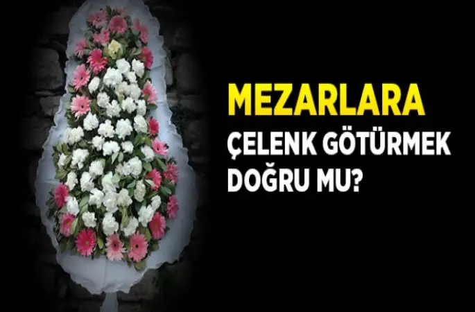 Mezarlara Çelenk Götürmek Caiz mi?