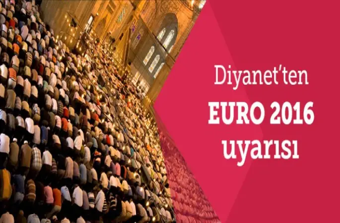 EURO 2016  İçin Teravih Uyarısı