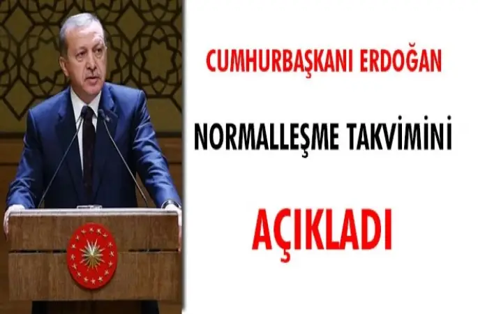 Kabine toplantısı sonrası, normalleşme takvimini açıkladı.