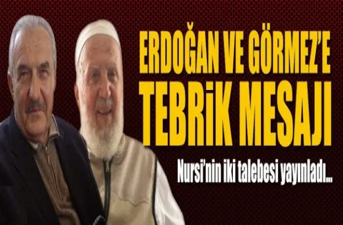 Bediüzzamanın iki talebesi Cumhurbaşkanı ve Görmez'i tebrik etti