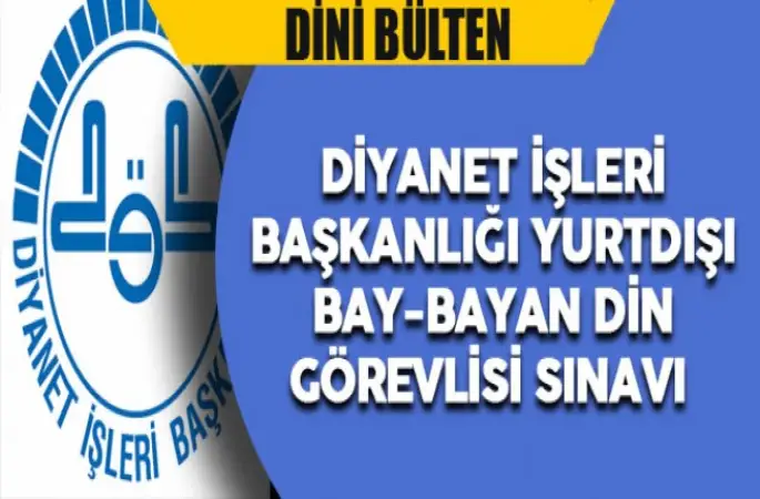 Diyanet Yurtdışı Uzun Süreli Bay ve Bayan Din Görevlisi Alacak