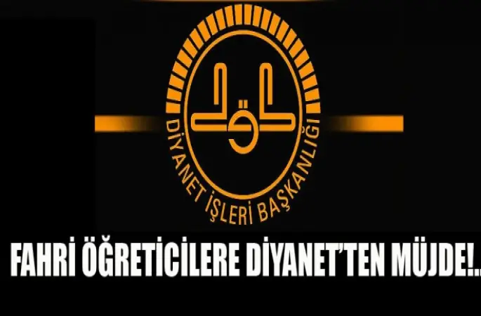 Fahri Öğreticilere Diyanet’ten Müjde!....