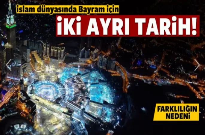 İslam Dünyasında Bayram için iki ayrı tarih