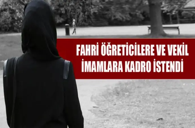 Fahri Öğreticilere ve Vekil İmamlara Kadro İstendi
