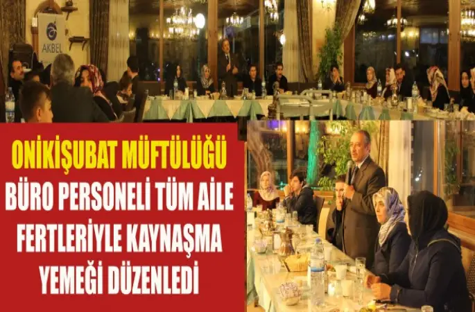 Onikişubat Müftülüğü Kaynaşma Yemeği Düzenledi.