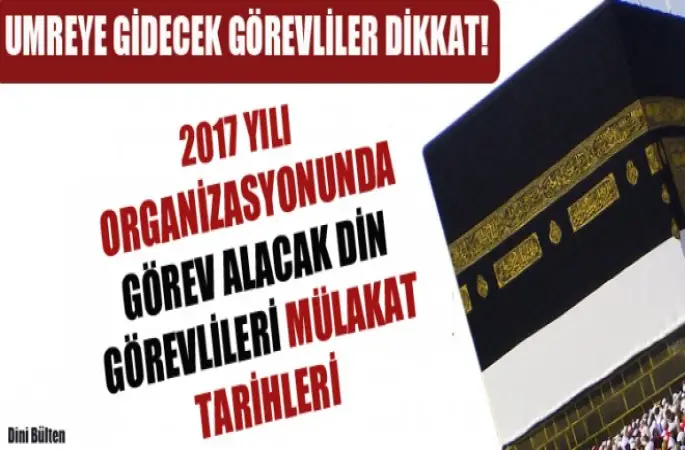 2017 Umre Din Görevlisi Sözlü Mülakatı Tarih ve Bölgeleri