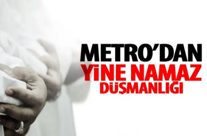 Metro Turizm’de Namaz Skandalı Bitmiyor