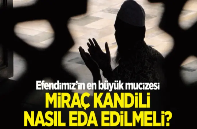 Miraç Kandilini Nasıl Geçirmeli?