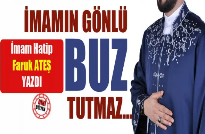 Faruk Ateş,İmamın Gönlü Buz