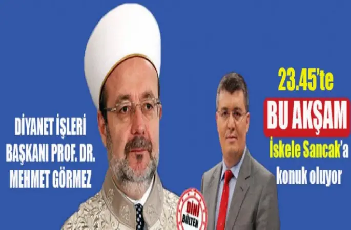 Görmez, bu akşam İskele Sancak’a konuk oluyor…