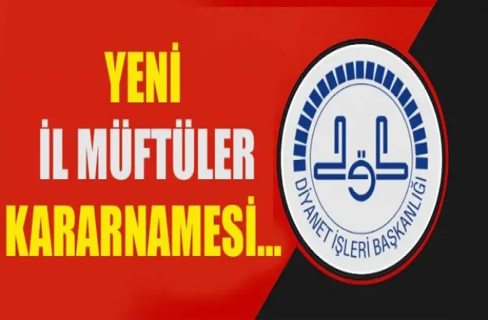 Yeni İl Müftüler Kararnamesi…