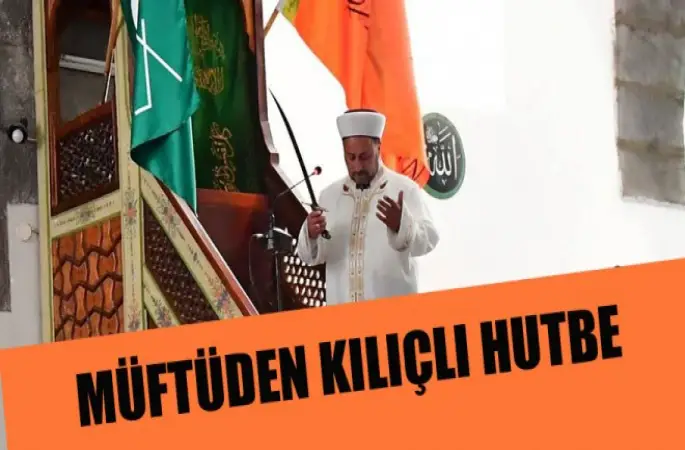 Müftüden Kılıçlı Hutbe