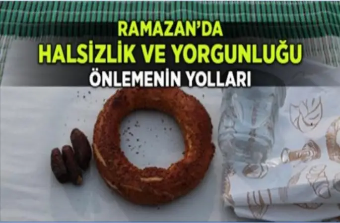 Ramazan Boyunca halsizliği önlemenin yolları