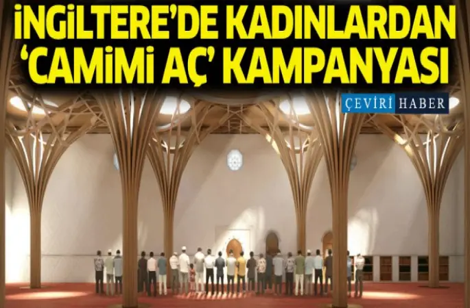 İngiltere'de Bayanlara 'Camimi Aç' kampanyası