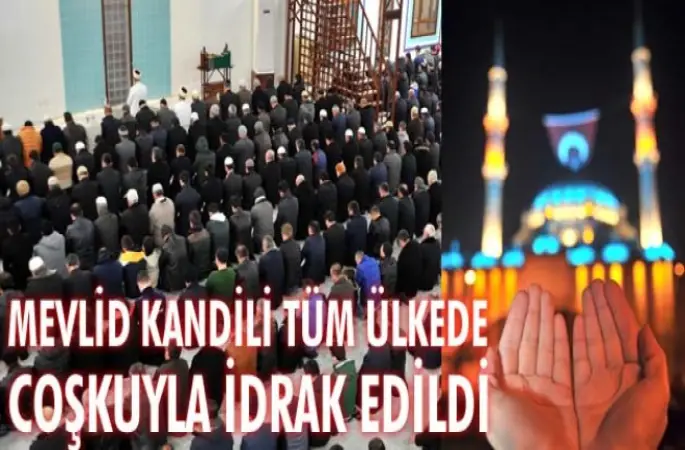 Mevlid Kandili Tüm Ülkede Coşkuyla İdrak Edildi