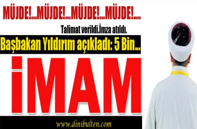 Başbakan Yıldırım açıkladı: 5 bin imam Müjdesi