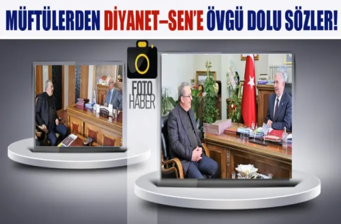 Müftülerden Diyanet –Sen’e Övgü Dolu Sözler!