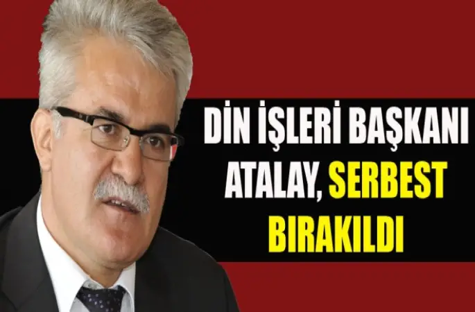 Atalay,serbest bırakıldı
