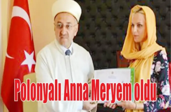 Polonya’lı Anna Müslüman Oldu