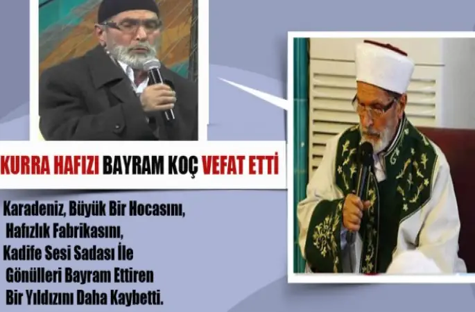 Kurra Hafız Bayram Koç Vefat etti