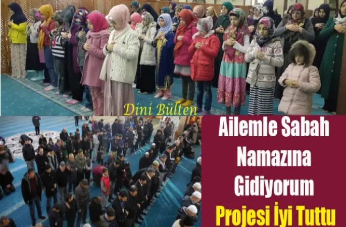 Adana’da Ailemle Sabah Namazına Gidiyorum Projesi İyi Tuttu