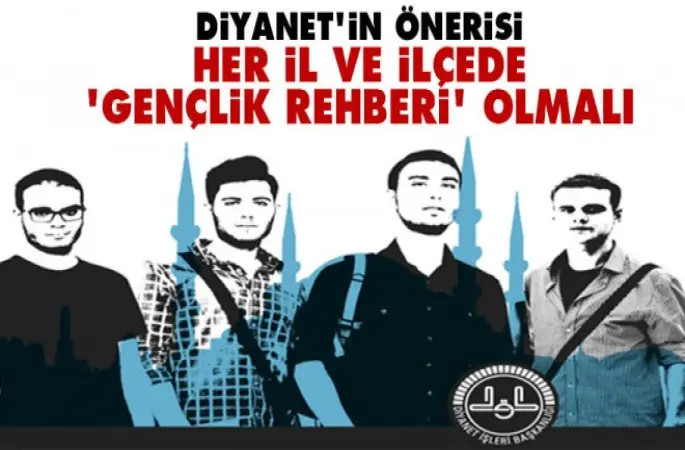 Diyanet,Her il ve ilçede 'Gençlik Rehberi' olmalı
