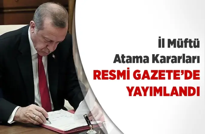 15 İl Müftüsünün Atama Kararları Resmi Gazete'de Yayımlandı