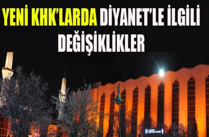 Yeni KHK'lede Diyanet'le ilgili Değişklikler