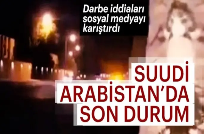 Suudi Arabistan'dan 'Darbe girişimi' iddialarına cevap!