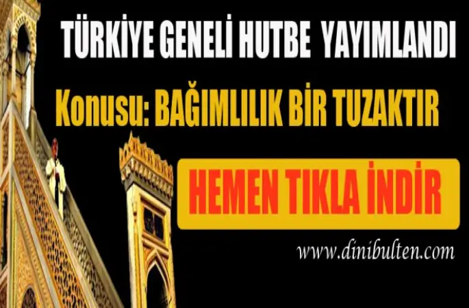 23.02.2018 tarihli Cuma Hutbesi ,Bağımlılık Bir Tuzaktır