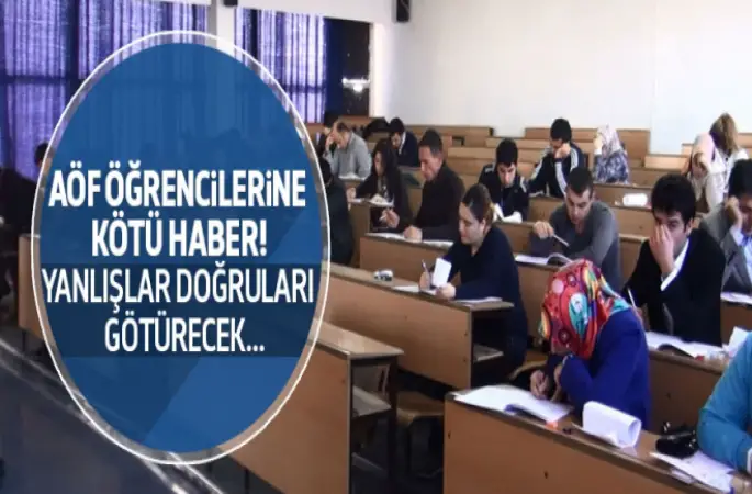 Açıköğretim'de 4 yanlış 1 doğruyu götürecek