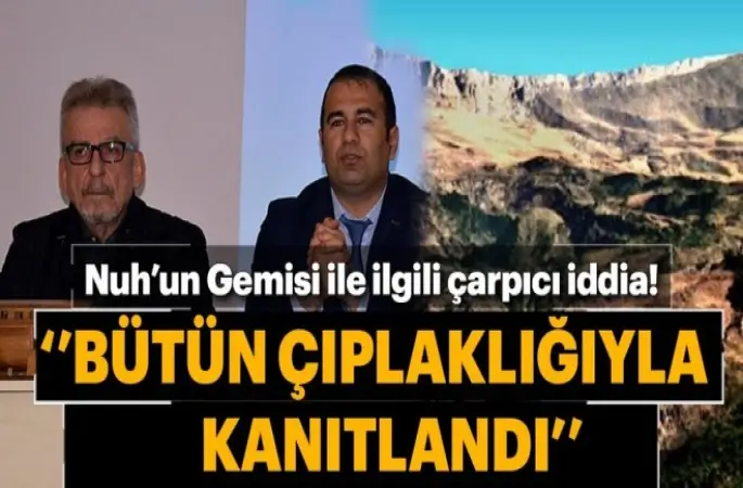 Nuh'un Gemisi ile ilgili iddia