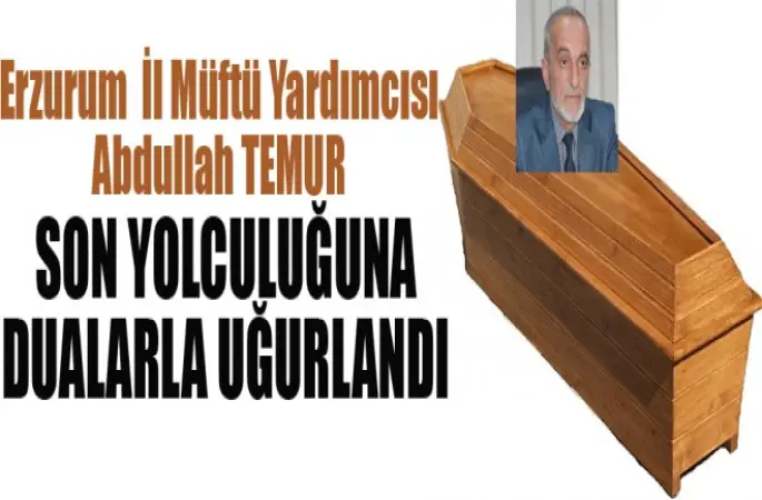 Müftü Abdullah Temur Toprağa Verildi.