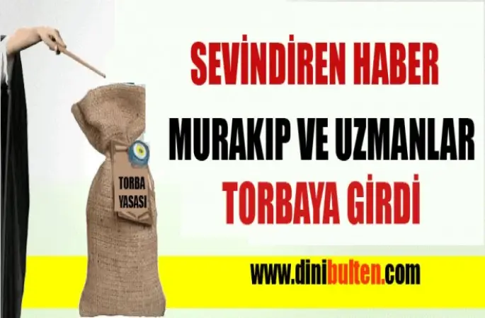 Murakıp ve Uzmanlar Torbaya Girdi