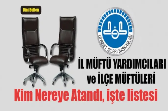 2017 Yılı İl Müftü Yardımcıları ve İlçe Müftü Atamaları