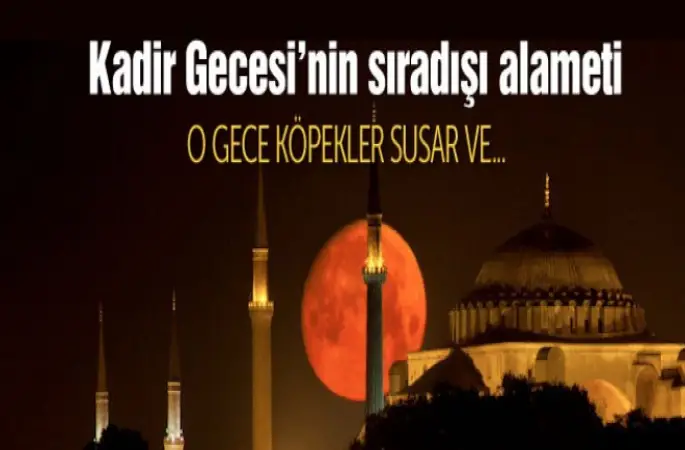 Kadir Gecesinde çok ilginç alametleri