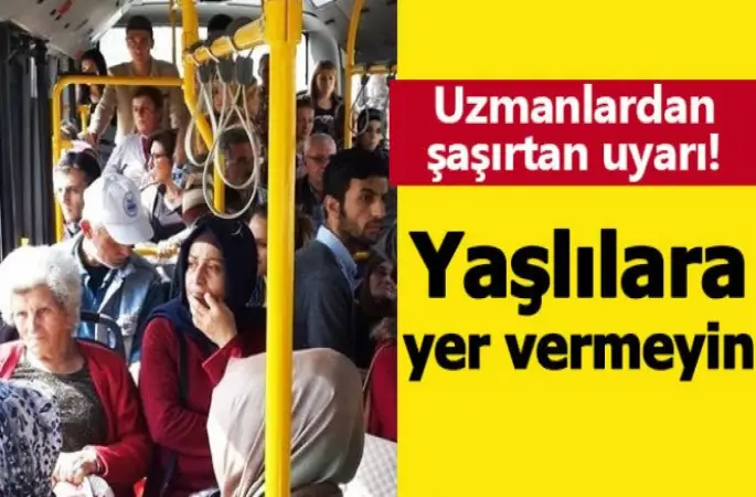 Toplu taşımada yaşlılara yer verin