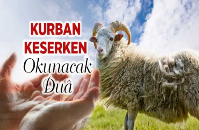 Kurban Keserken Okunacak Duâ
