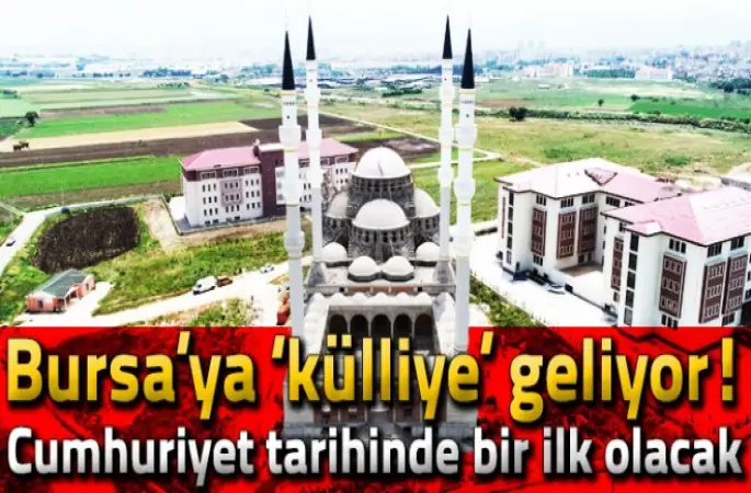 Cumhuriyet tarihinde ilk olacak! Bursa'da külliye inşa ediliyor