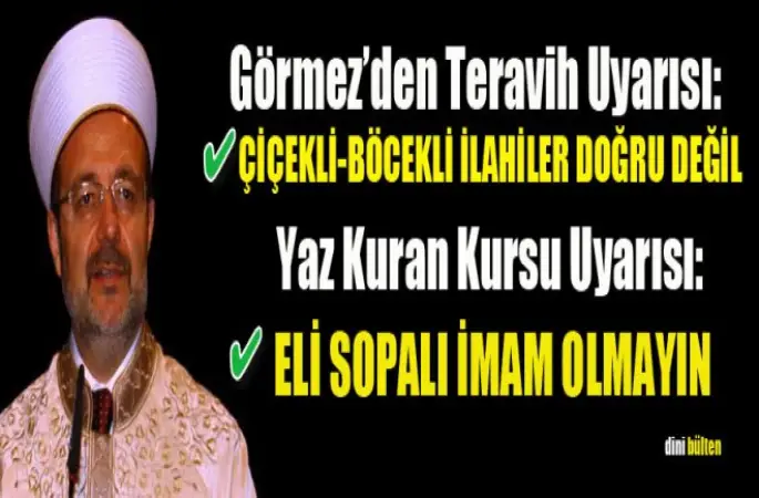 Görmez'den Uyarılar