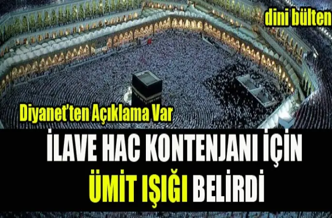 Hac Ek kontenjanı için ümit ışığı belirdi