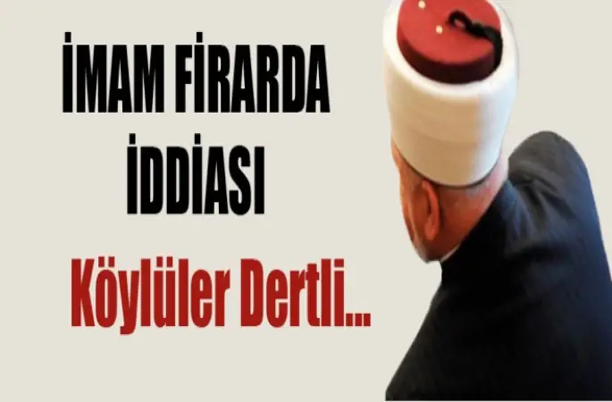 İmam Firarda İddiası