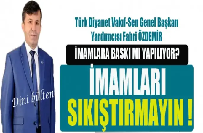 Başkan Özdemir,Din Görevlilerini Sıkıştırmayın!